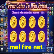 mel fire net