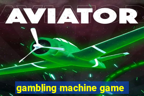 gambling machine game