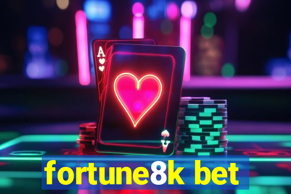 fortune8k bet