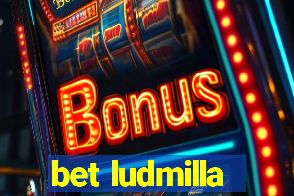 bet ludmilla