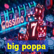 big poppa