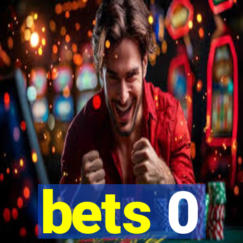 bets 0