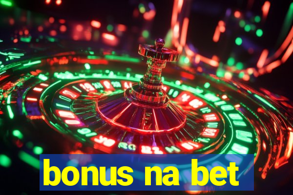 bonus na bet