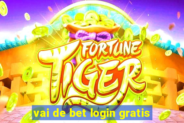 vai de bet login gratis