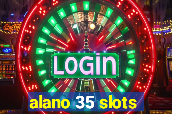 alano 35 slots