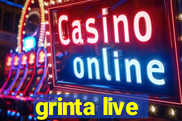 grinta live