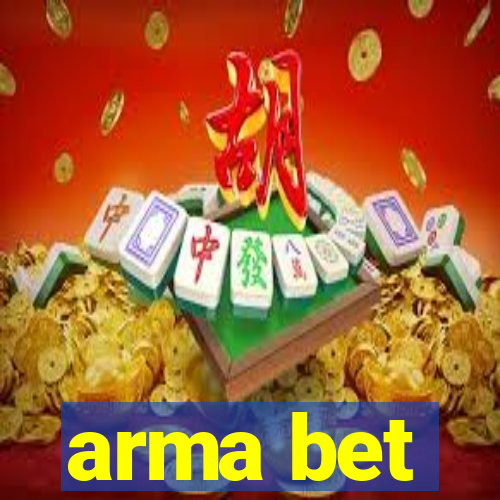 arma bet