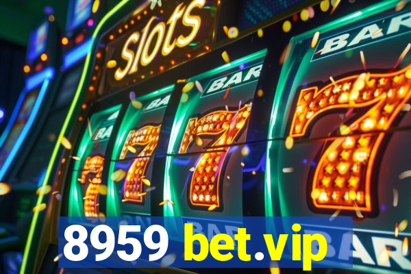 8959 bet.vip