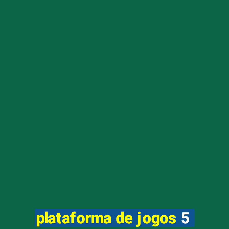 plataforma de jogos 5