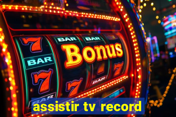 assistir tv record