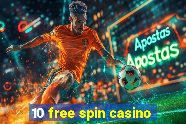 10 free spin casino