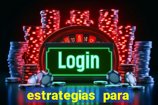 estrategias para jogar roleta