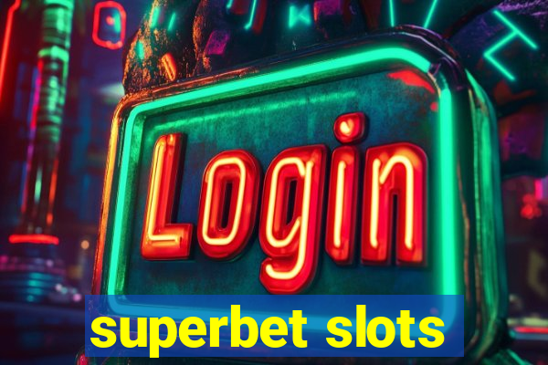 superbet slots