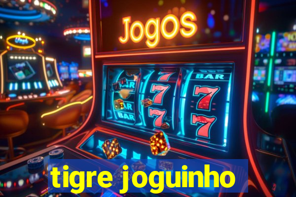 tigre joguinho