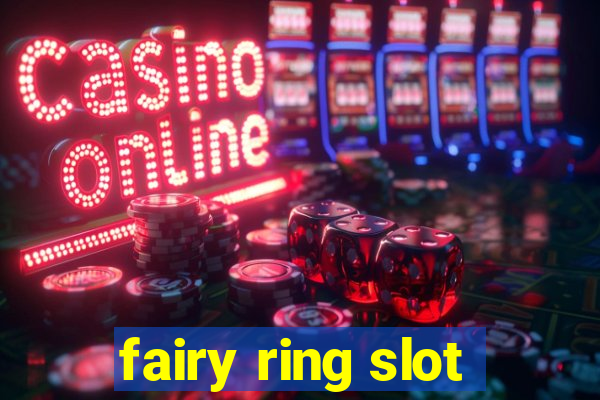 fairy ring slot