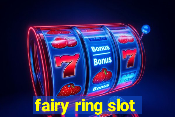 fairy ring slot