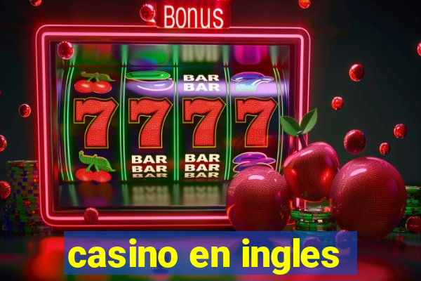 casino en ingles