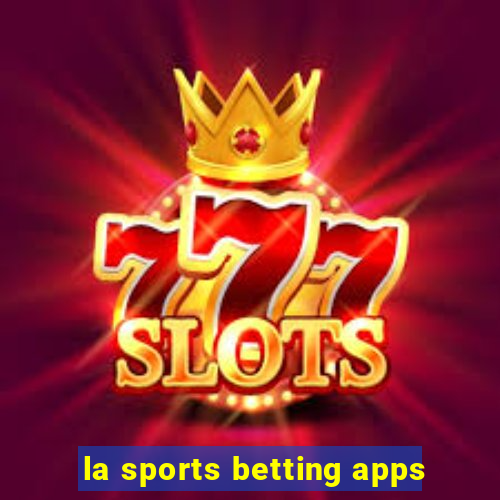 la sports betting apps