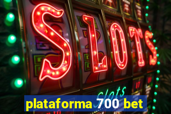 plataforma 700 bet