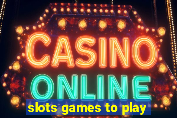 slots games to play