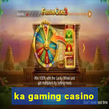 ka gaming casino