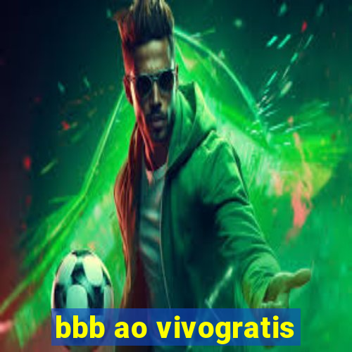 bbb ao vivogratis