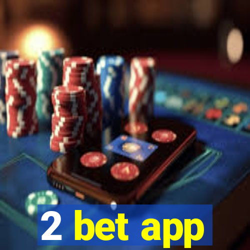 2 bet app