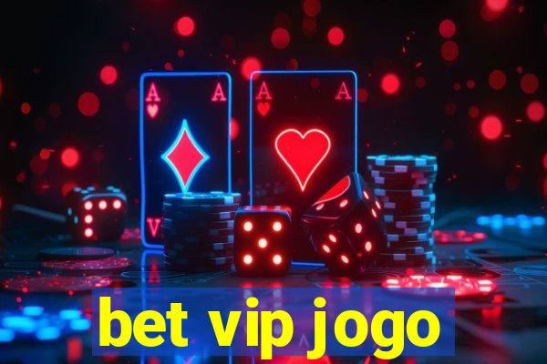 bet vip jogo