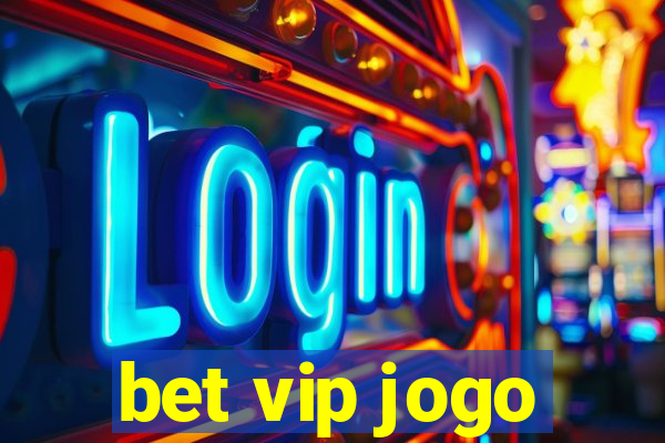 bet vip jogo