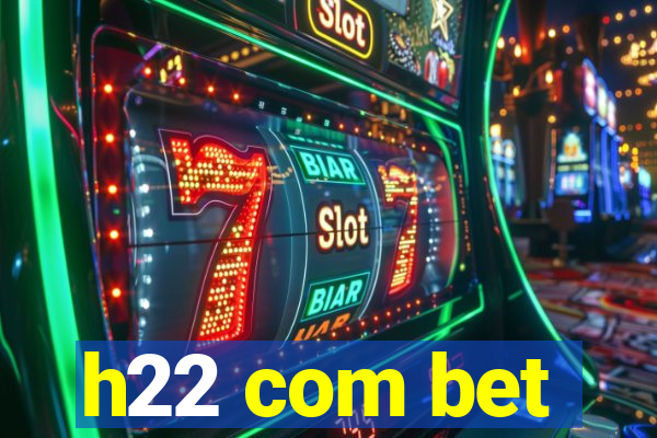 h22 com bet