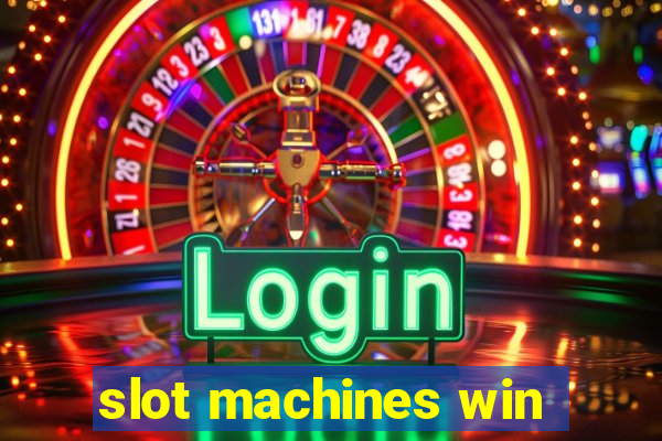 slot machines win