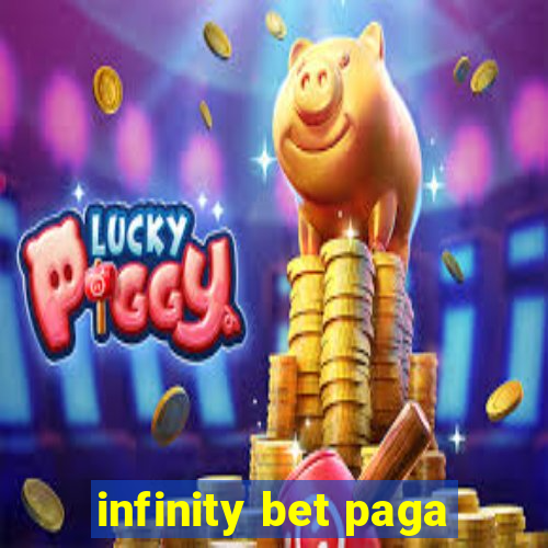 infinity bet paga