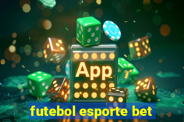 futebol esporte bet