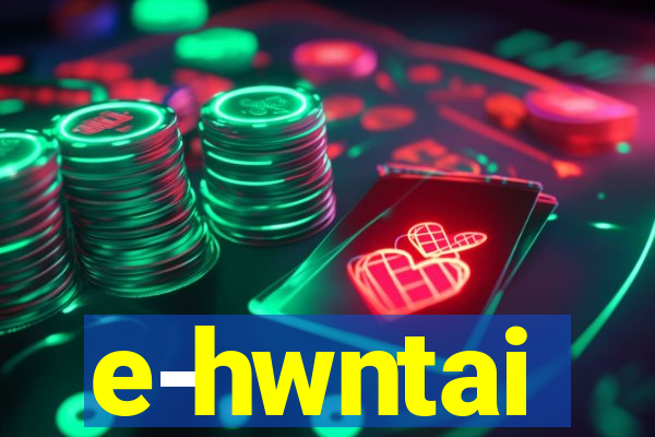 e-hwntai