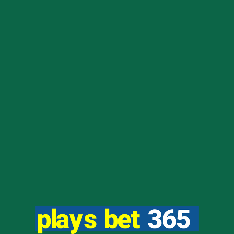 plays bet 365