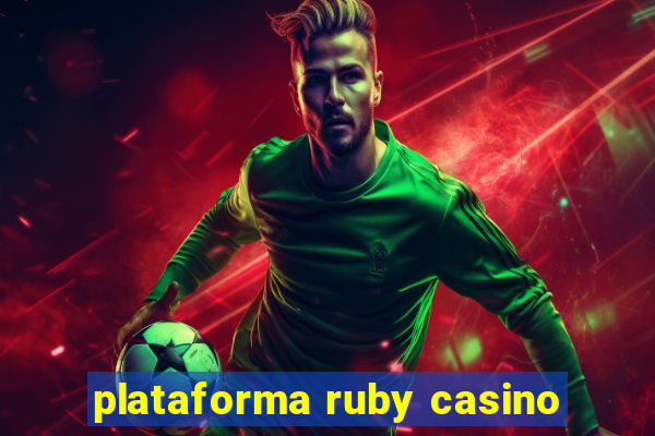 plataforma ruby casino