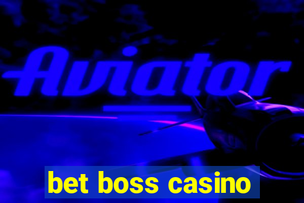 bet boss casino