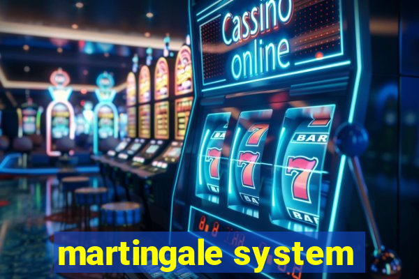 martingale system