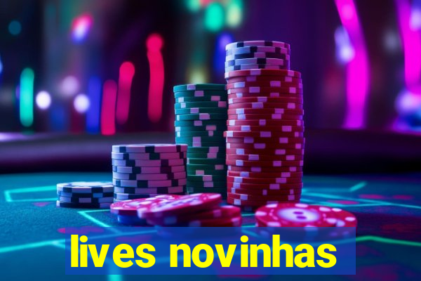 lives novinhas