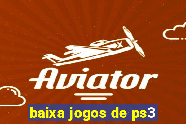 baixa jogos de ps3