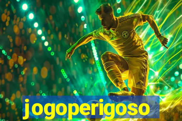 jogoperigoso