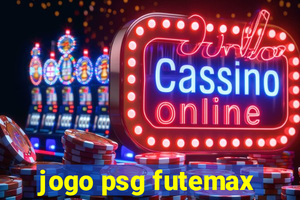 jogo psg futemax