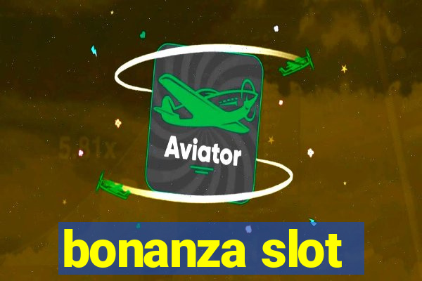 bonanza slot