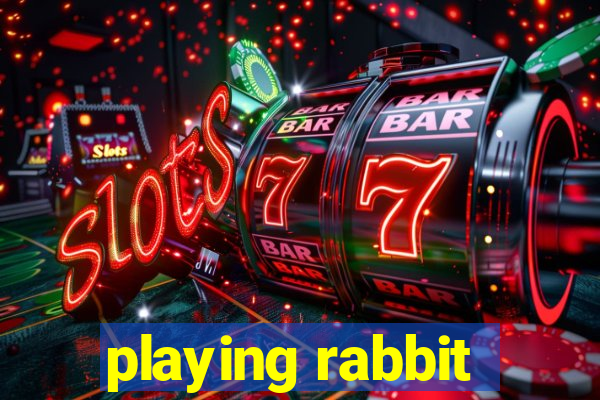 playing rabbit