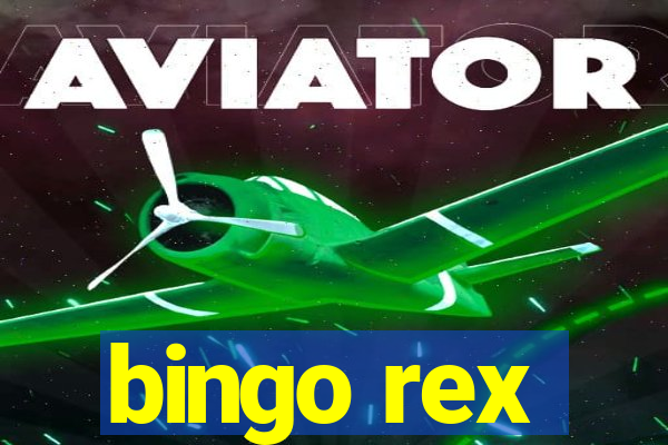 bingo rex