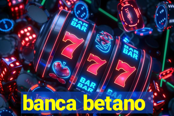 banca betano