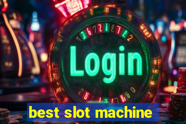 best slot machine