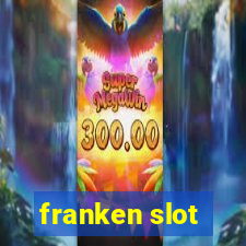 franken slot