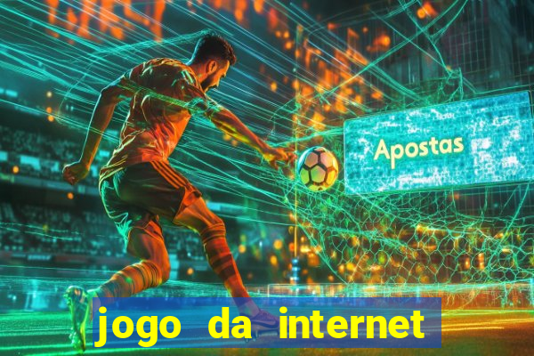 jogo da internet que ganha dinheiro