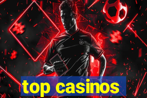 top casinos